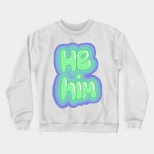 he him groovy pronouns Crewneck Sweatshirt